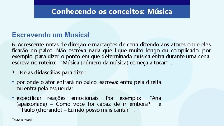 Conhecendo os conceitos: Música Escrevendo um Musical 6. Acrescente notas de direção e marcações