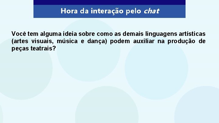 Hora da interação pelo chat Você tem alguma ideia sobre como as demais linguagens