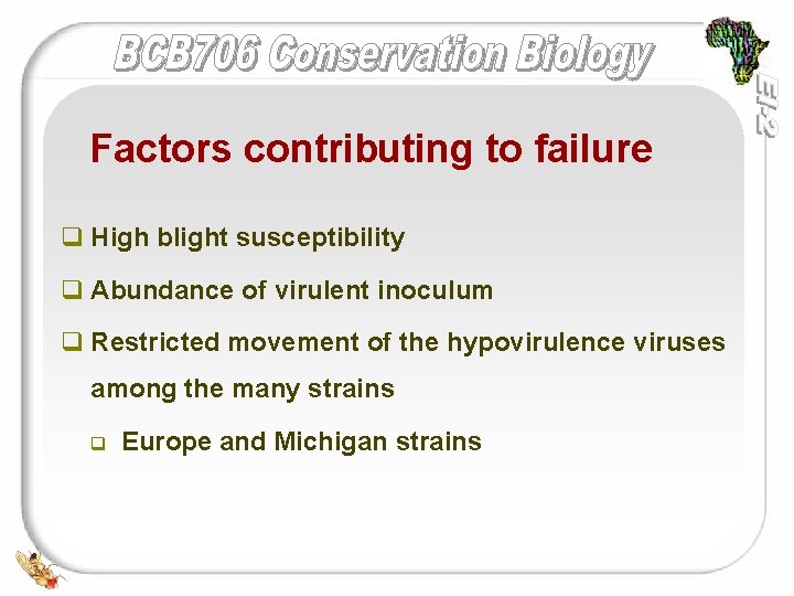 Factors contributing to failure q High blight susceptibility q Abundance of virulent inoculum q