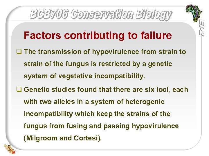 Factors contributing to failure q The transmission of hypovirulence from strain to strain of