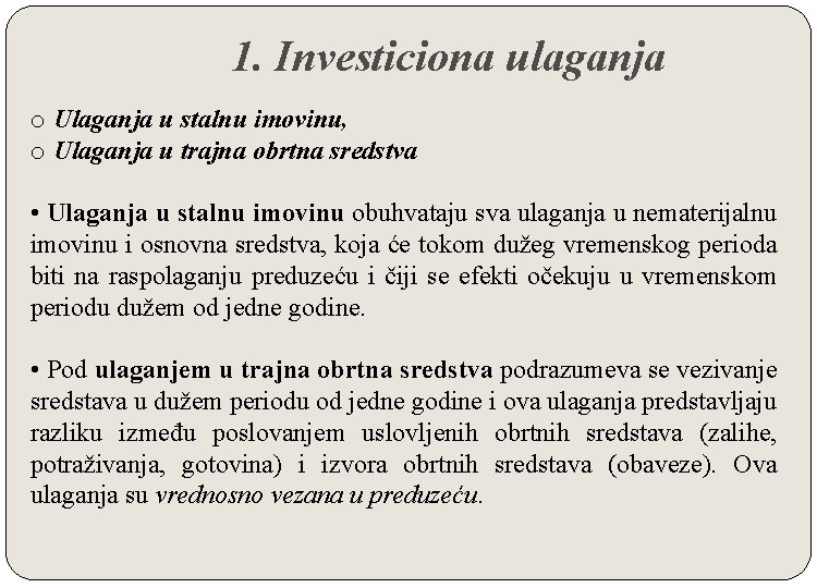 1. Investiciona ulaganja o Ulaganja u stalnu imovinu, o Ulaganja u trajna obrtna sredstva