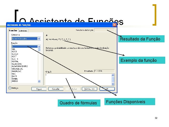 O Assistente de Funções Resultado da Função Exemplo da função Quadro de fórmulas Funções