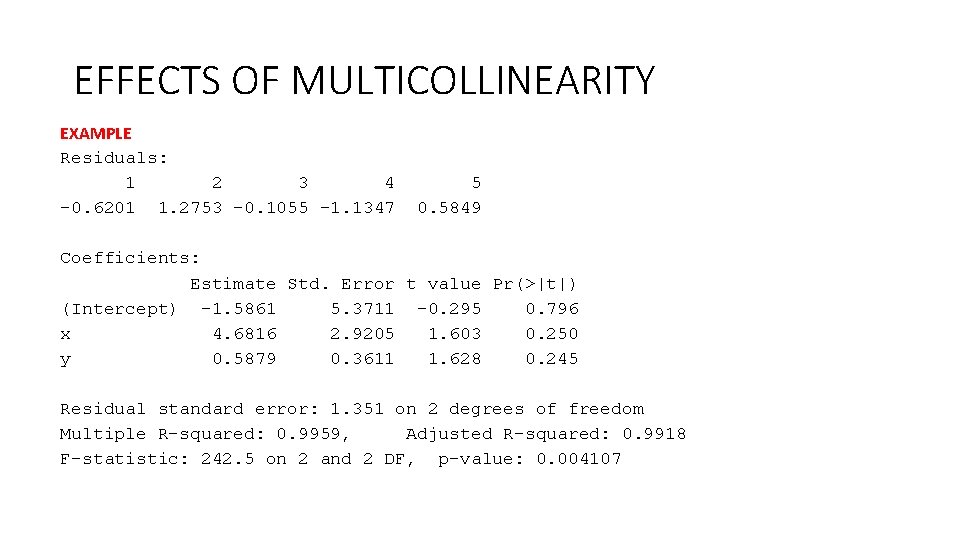 EFFECTS OF MULTICOLLINEARITY EXAMPLE Residuals: 1 2 3 4 5 -0. 6201 1. 2753