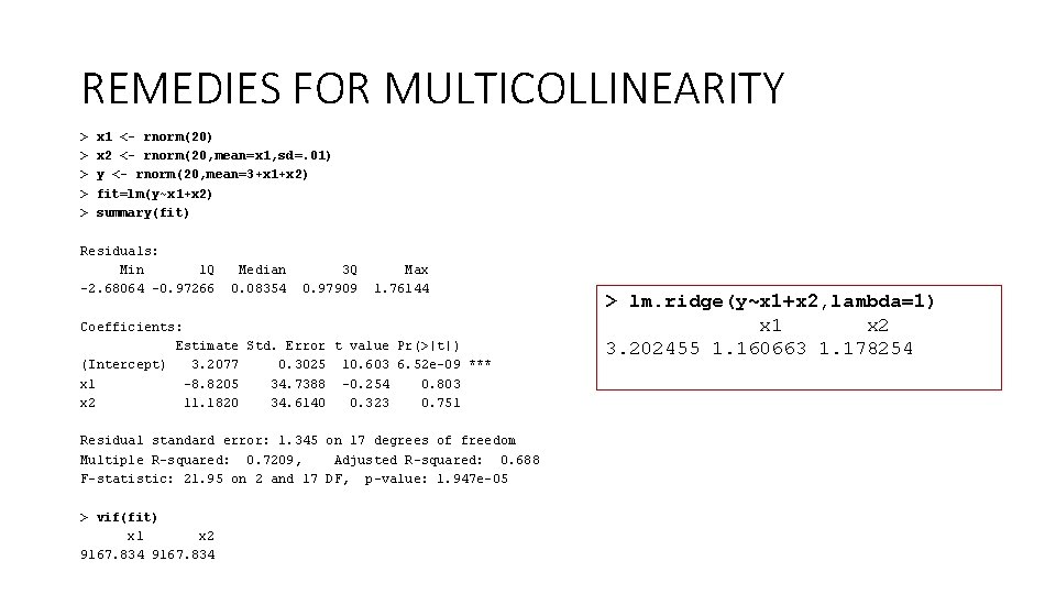 REMEDIES FOR MULTICOLLINEARITY > > > x 1 <- rnorm(20) x 2 <- rnorm(20,