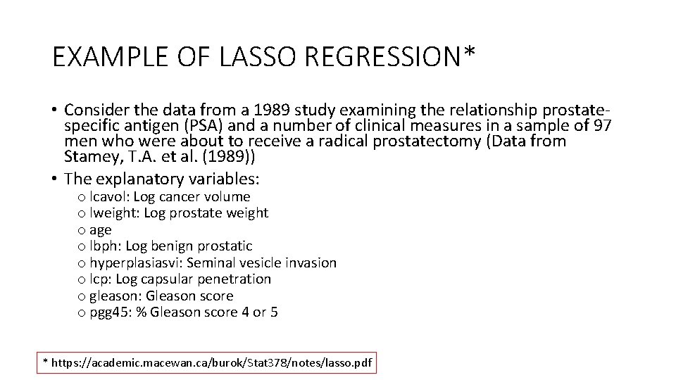 EXAMPLE OF LASSO REGRESSION* • Consider the data from a 1989 study examining the