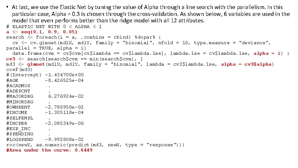  • At last, we use the Elastic Net by tuning the value of