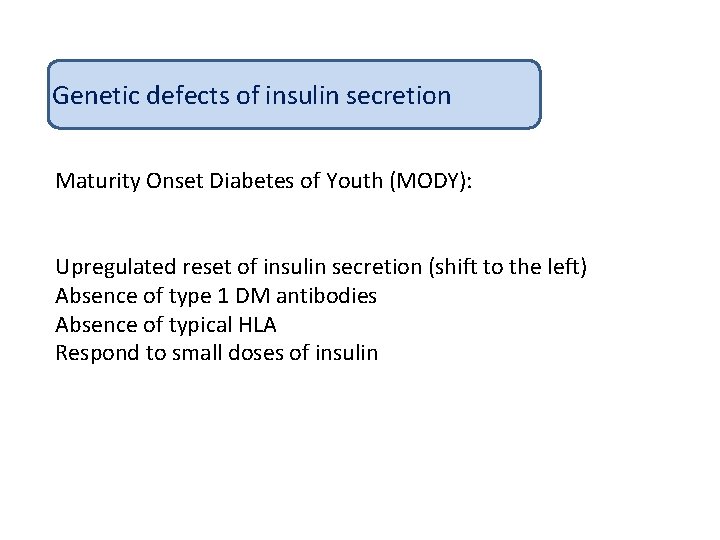 Genetic defects of insulin secretion Maturity Onset Diabetes of Youth (MODY): Upregulated reset of