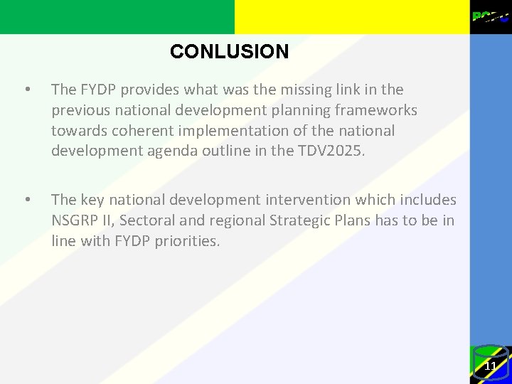 CONLUSION • The FYDP provides what was the missing link in the previous national