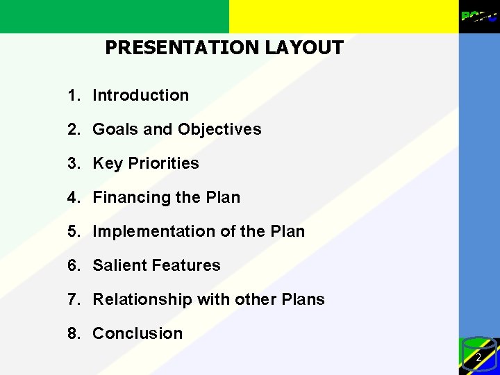 PRESENTATION LAYOUT 1. Introduction 2. Goals and Objectives 3. Key Priorities 4. Financing the