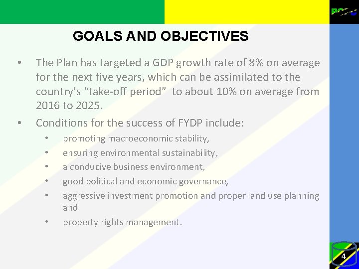 GOALS AND OBJECTIVES • • The Plan has targeted a GDP growth rate of