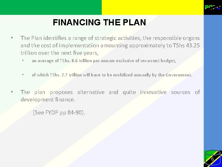FINANCING THE PLAN • • The Plan identifies a range of strategic activities, the