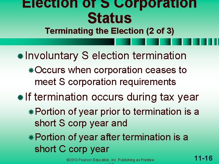 Election of S Corporation Status Terminating the Election (2 of 3) ® Involuntary S