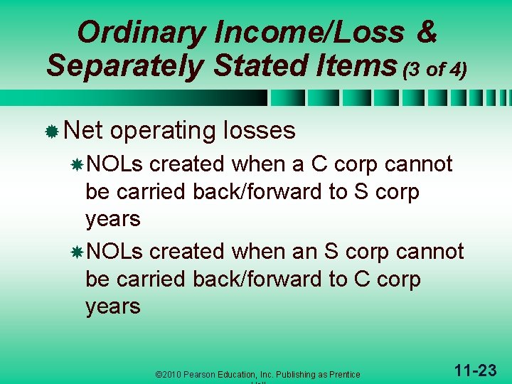 Ordinary Income/Loss & Separately Stated Items (3 of 4) ® Net operating losses NOLs