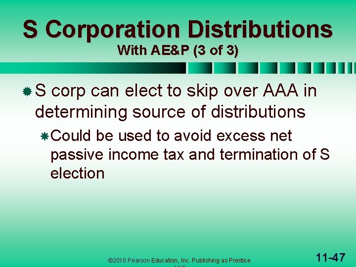 S Corporation Distributions With AE&P (3 of 3) ®S corp can elect to skip