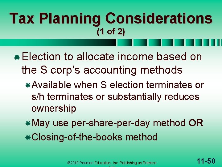 Tax Planning Considerations (1 of 2) ® Election to allocate income based on the
