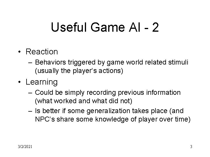 Useful Game AI - 2 • Reaction – Behaviors triggered by game world related