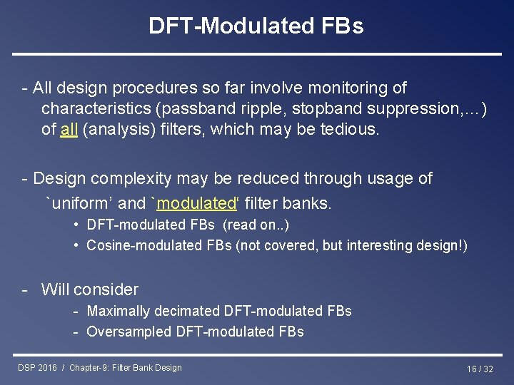 DFT-Modulated FBs - All design procedures so far involve monitoring of characteristics (passband ripple,