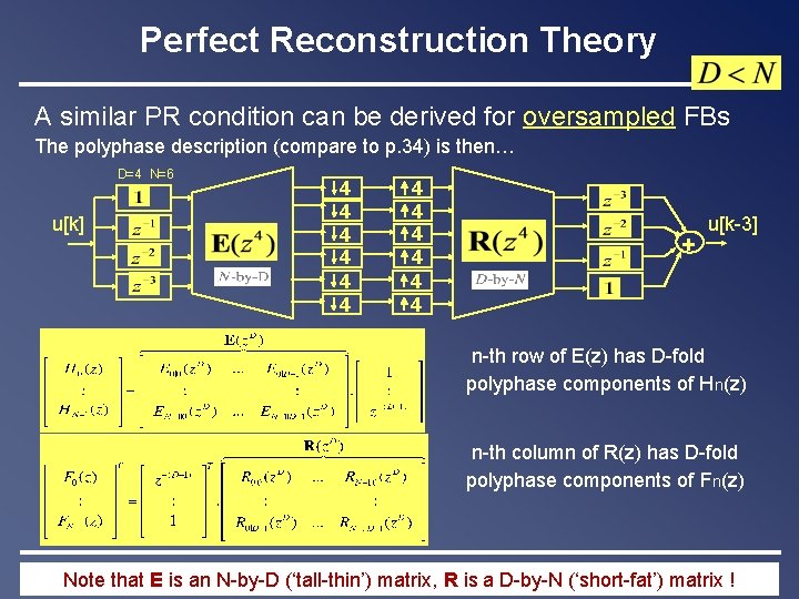 Perfect Reconstruction Theory A similar PR condition can be derived for oversampled FBs The