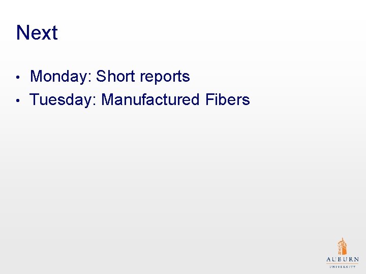 Next Monday: Short reports • Tuesday: Manufactured Fibers • 