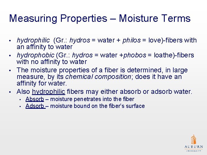 Measuring Properties – Moisture Terms • • hydrophilic (Gr. : hydros = water +