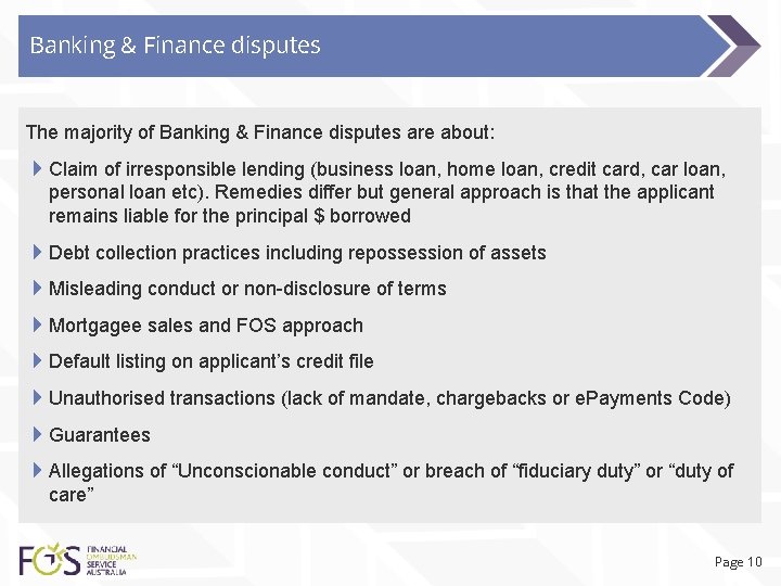 Banking & Finance disputes The majority of Banking & Finance disputes are about: 4