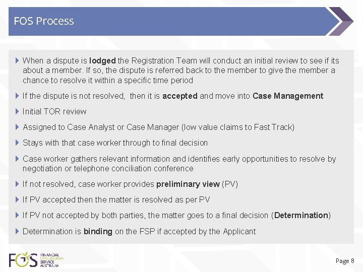 FOS Process 4 When a dispute is lodged the Registration Team will conduct an