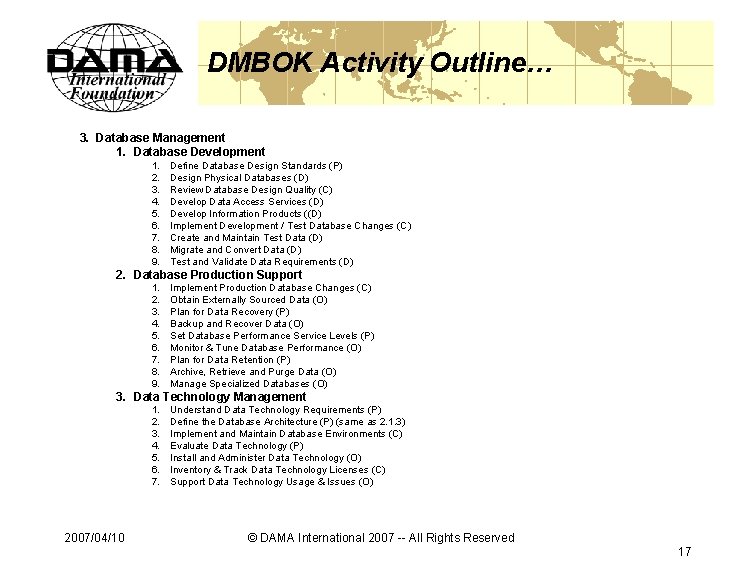 DMBOK Activity Outline… 3. Database Management 1. Database Development 1. 2. 3. 4. 5. DMBOK Activity Outline… 3. Database Management 1. Database Development 1. 2. 3. 4. 5.
