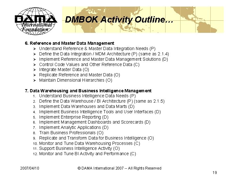 DMBOK Activity Outline… 6. Reference and Master Data Management Ø Understand Reference & Master