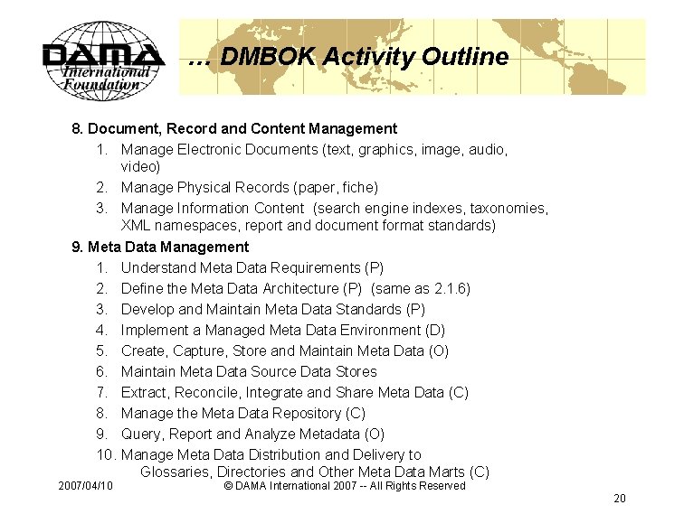 … DMBOK Activity Outline 8. Document, Record and Content Management 1. Manage Electronic Documents … DMBOK Activity Outline 8. Document, Record and Content Management 1. Manage Electronic Documents