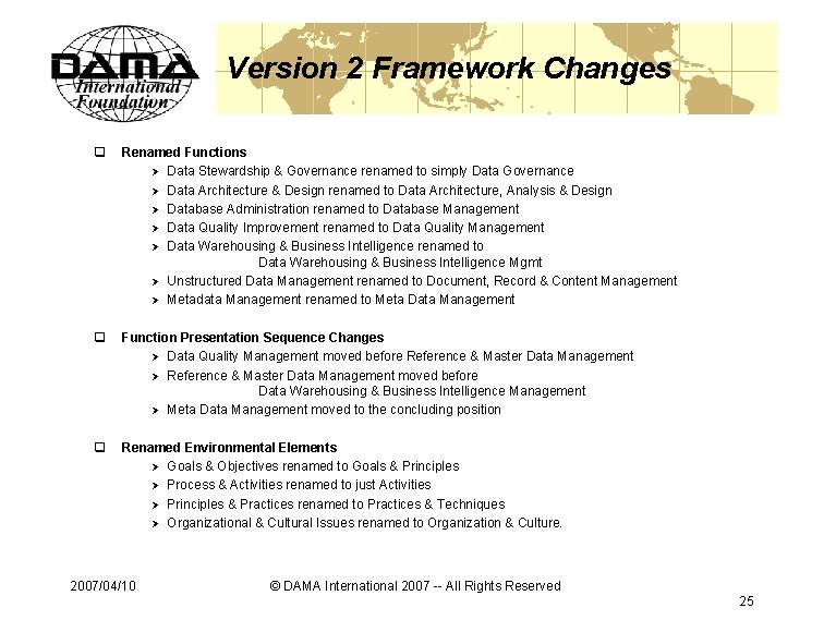 Version 2 Framework Changes q Renamed Functions Ø Data Stewardship & Governance renamed to