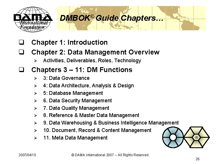 DMBOK© Guide Chapters… q Chapter 1: Introduction q Chapter 2: Data Management Overview Ø