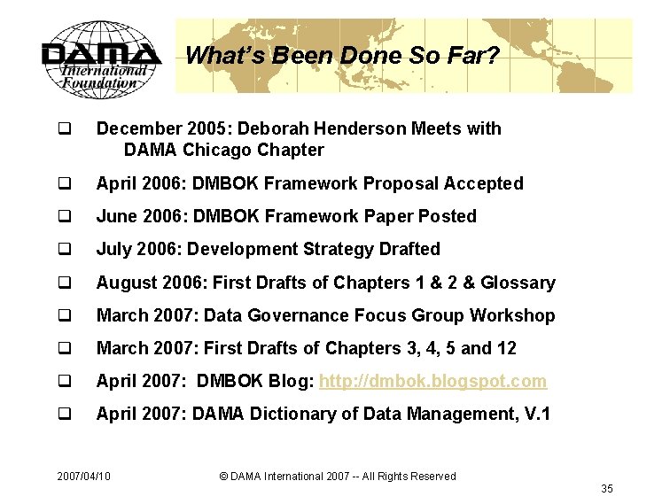 What’s Been Done So Far? q December 2005: Deborah Henderson Meets with DAMA Chicago