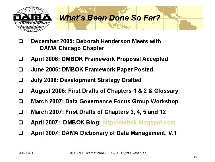 What’s Been Done So Far? q December 2005: Deborah Henderson Meets with DAMA Chicago What’s Been Done So Far? q December 2005: Deborah Henderson Meets with DAMA Chicago