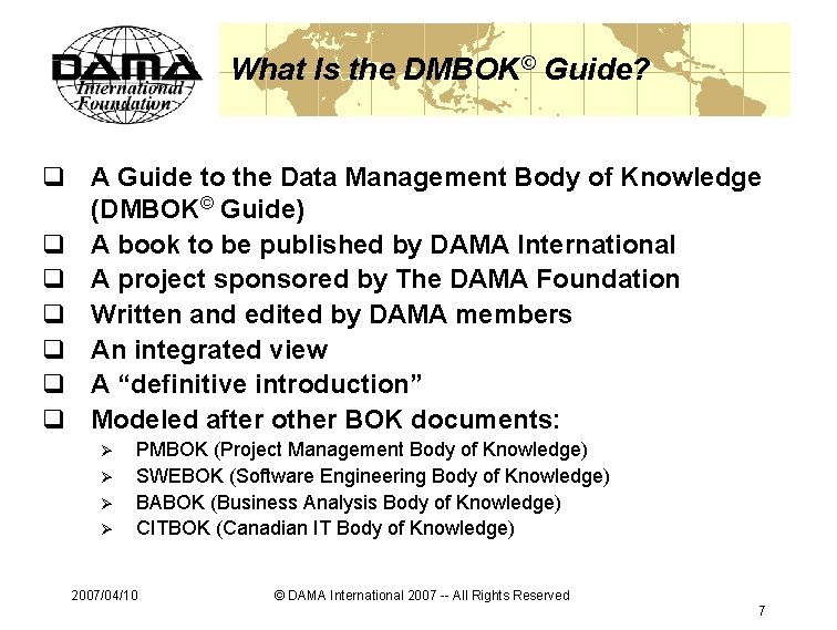 What Is the DMBOK© Guide? q A Guide to the Data Management Body of