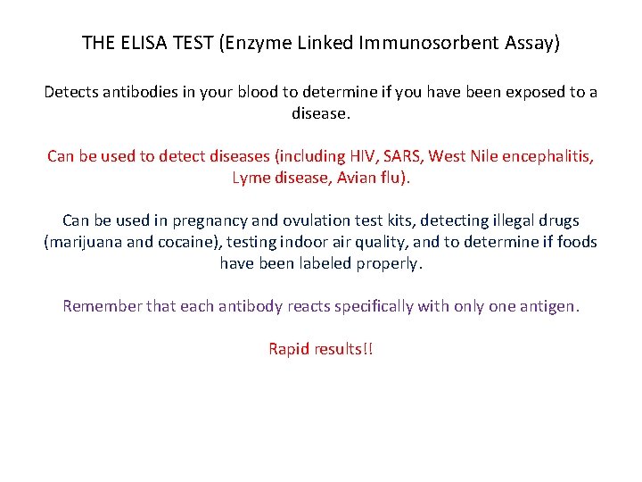 THE ELISA TEST (Enzyme Linked Immunosorbent Assay) Detects antibodies in your blood to determine