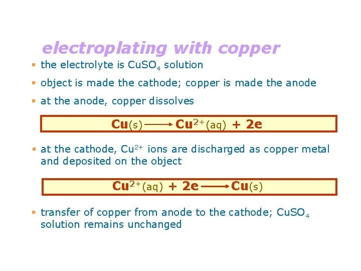  electroplating with copper the electrolyte is Cu. SO 4 solution object is made