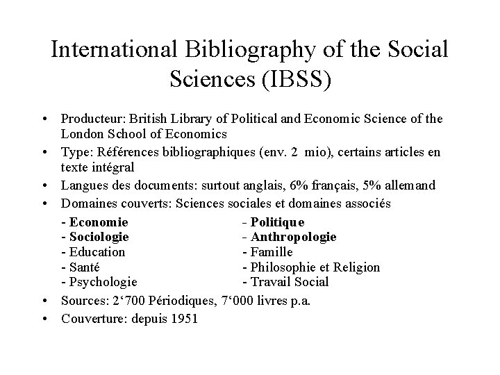 International Bibliography of the Social Sciences (IBSS) • Producteur: British Library of Political and