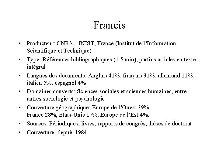 Francis • Producteur: CNRS – INIST, France (Institut de l‘Information Scientifique et Technique) •