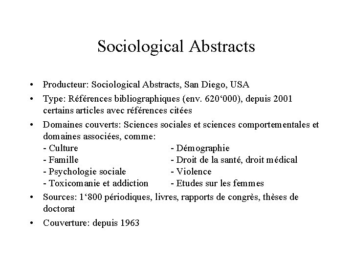 Sociological Abstracts • Producteur: Sociological Abstracts, San Diego, USA • Type: Références bibliographiques (env.