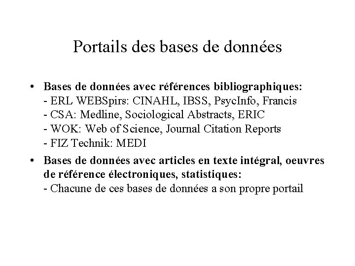 Portails des bases de données • Bases de données avec références bibliographiques: - ERL