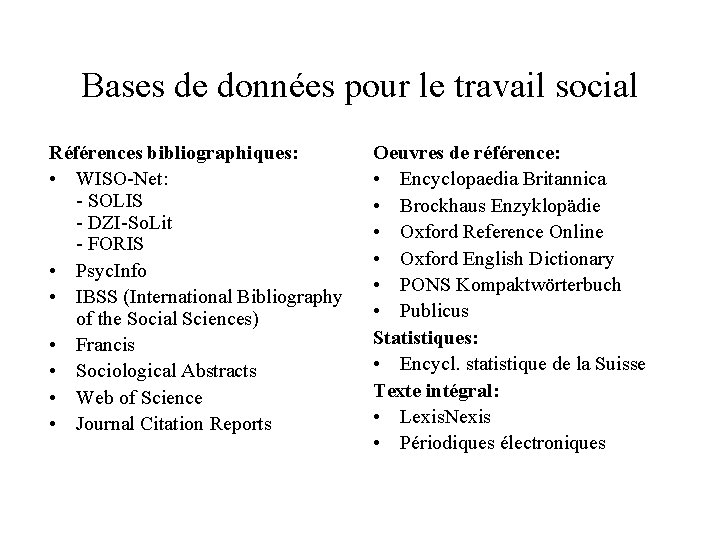 Bases de données pour le travail social Références bibliographiques: • WISO-Net: - SOLIS -