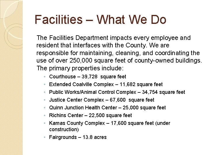 Facilities – What We Do The Facilities Department impacts every employee and resident that