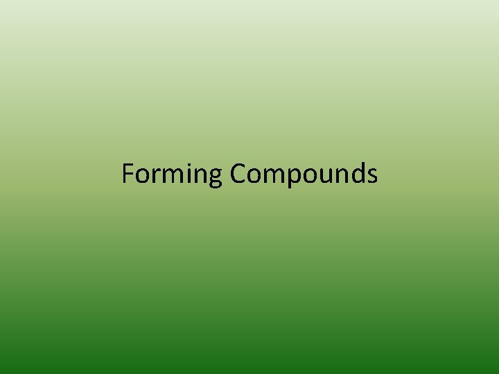 Forming Compounds 