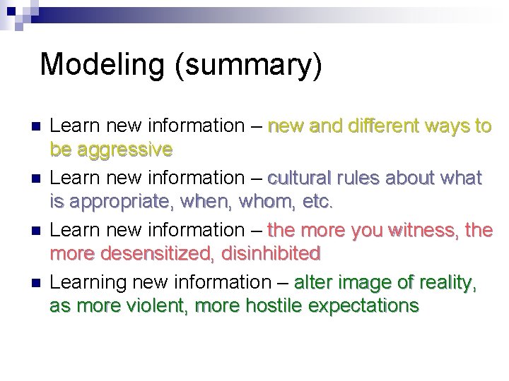Modeling (summary) n n Learn new information – new and different ways to be