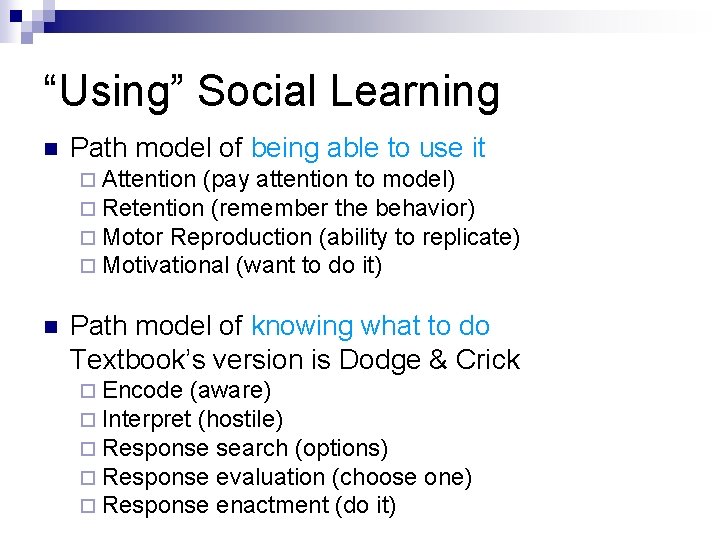 “Using” Social Learning n Path model of being able to use it ¨ Attention