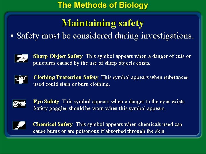 Maintaining safety • Safety must be considered during investigations. Sharp Object Safety This symbol