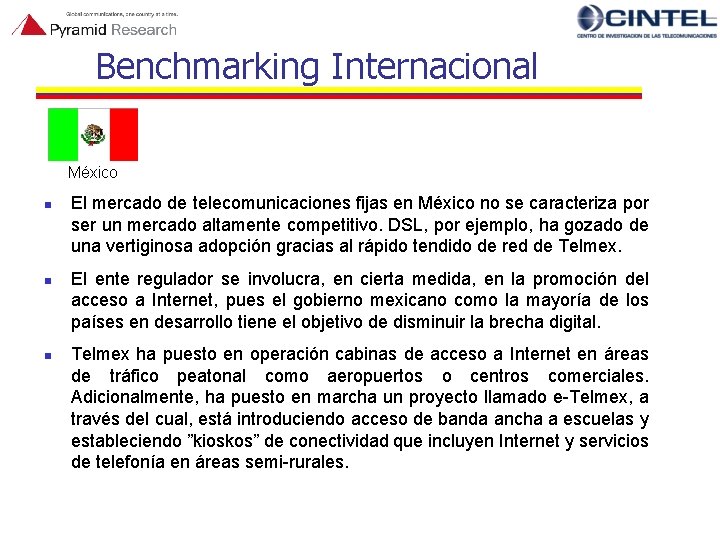 Benchmarking Internacional México n n n El mercado de telecomunicaciones fijas en México no