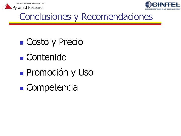 Conclusiones y Recomendaciones n Costo y Precio n Contenido n Promoción y Uso n