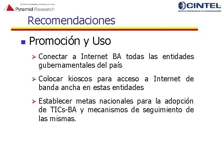 Recomendaciones n Promoción y Uso Ø Conectar a Internet BA todas las entidades gubernamentales