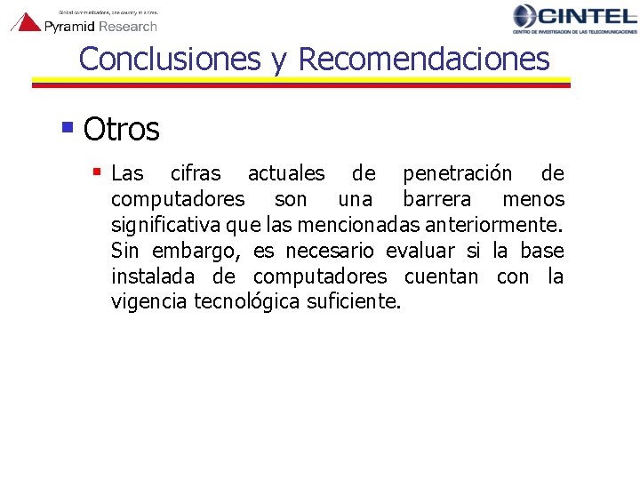 Conclusiones y Recomendaciones § Otros § Las cifras actuales de penetración de computadores son